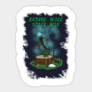 Nature will still win. Sticker